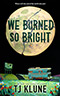 We Burned So Bright